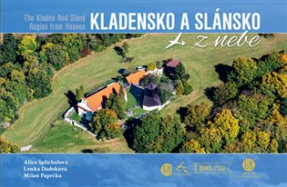 Kladensko a Slánsko z nebe - Alice Šplíchalová, Lenka Dadoková
