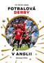 Fotbalová derby v Anglii : Víc než jen zápas