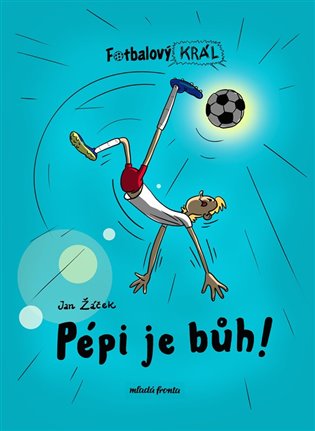 Fotbalový král: Pépi je bůh! Mladá fronta