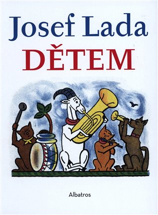 Josef Lada Dětem - Jaroslav Seifert, František Hrubín, Josef Lada