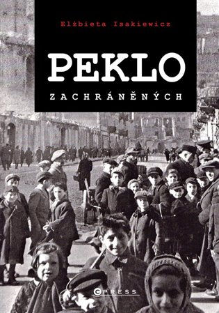 Peklo zachráněných - Elzbieta Isakiewicz
