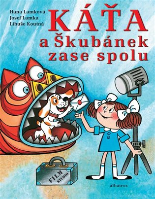 Káťa a Škubánek zase spolu - Hana Lamková, Libuše Koutná, Josef Lamka