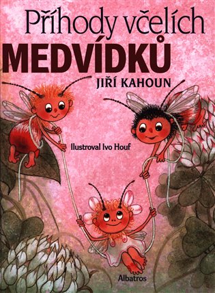 Příhody včelích medvídků - Petr Skoumal, Jiří Kahoun, Zdeněk Svěrák