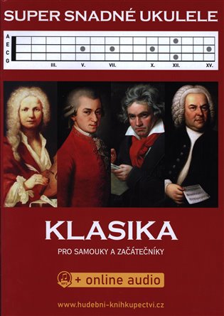 Super Snadné Ukulele - Klasika pro samouky a začátečníky (+online audio) koupíte na Kosmas.cz