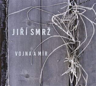 Vojna a mír - Jiří Smrž