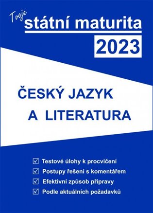 Kniha Tvoje státní maturita 2023 - Český jazyk a literatura