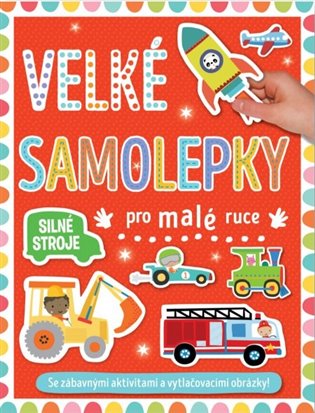 Velké samolepky pro malé ruce Silné stroje koupíte na Kosmas.cz