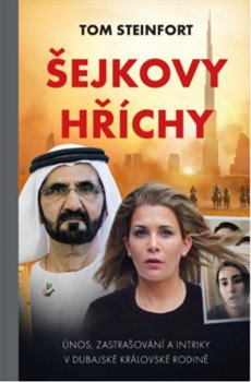 Šejkovy hříchy: únos, zastrašování a intriky v dubajské královské rodině koupíte na Kosmas.cz
