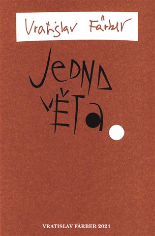 Jedna věta: Vratislav Färber - Vratislav Färber