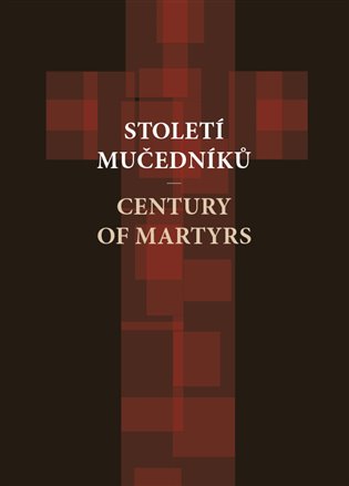 Století mučedníků - kol.