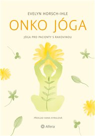 Onko jóga: Jóga pro pacienty s rakovinou - Evelyn Horsch-Ihle