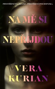 Na mě si nepřijdou - Vera Kurian