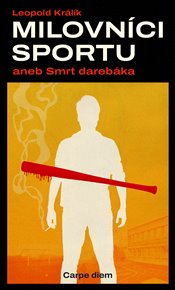 Milovníci sportu aneb Smrt darebáka - Leopold Králík