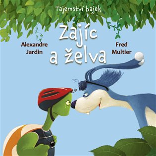 Tajemství bajek: Zajíc a želva - Alexandre Jardin