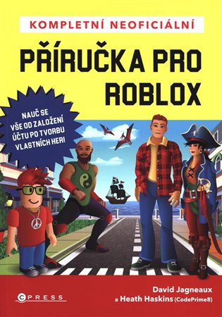 Kompletní neoficiální příručka pro Roblox - David Jagneaux, Heath Haskins
