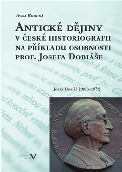 Antické dějiny v české historiografii na modelu osobnosti prof. Josefa Dobiáše koupíte na Kosmas.cz
