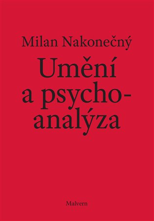 Umění a psychoanalýza - Milan Nakonečný