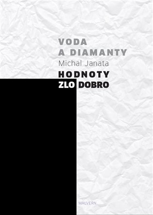 Voda a diamanty. Hodnoty - zlo - dobro - Michal Janata