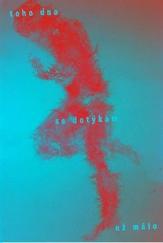 Toho dna se dotýkám už málo