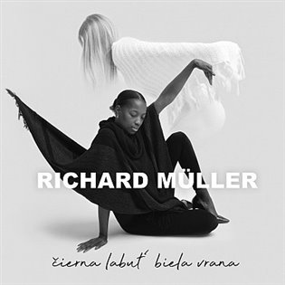 Richard Müller: Čierna labuť, biela vrana - Richard Müller