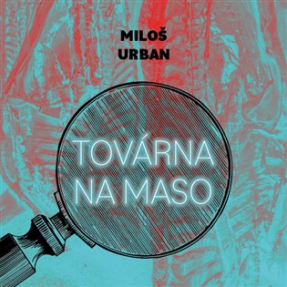 Továrna na maso, mp3 - Miloš Urban