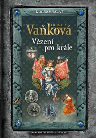 Jan Lucemburský - Vězení pro krále koupíte na Kosmas.cz
