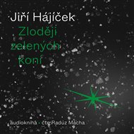 Zloději zelených koní - Jiří Hájíček