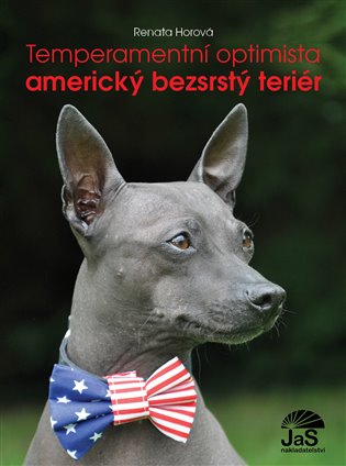 Temperamentní optimista – americký bezsrstý teriér - Renata Horová