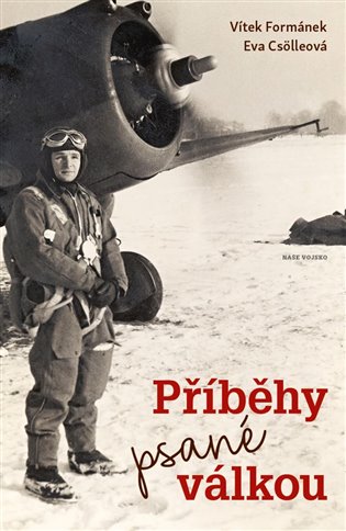 Příběhy psané válkou - Vítek Formánek, Eva Csölleová