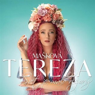 Svět je málo růžový - Tereza Mašková
