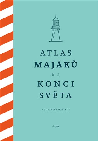 Atlas majáků na konci světa - González Macías