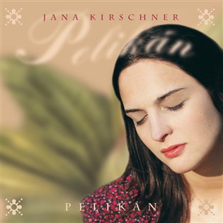 Jana Kirschner: Pelikán LP (2 LP) - Jana Kirschner
