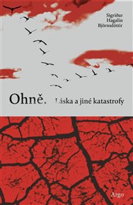 Ohně. Láska a jiné katastrofy - Sigridur Hagalin Björnsdóttir