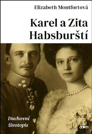 Karel a Zita Habsburští - Duchovní životopis - Elizabeth Montfortová