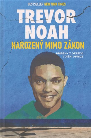 Narozený mimo zákon - Trevor Noah