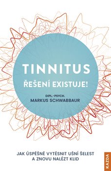 Tinnitus řešení existuje! - Jak úspěšně vytěsnit ušní šelest a znovu nalézt klid koupíte na Kosmas.cz