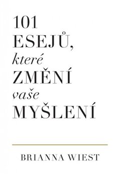 101 esejů, které změní vaše myšlení koupíte na Kosmas.cz