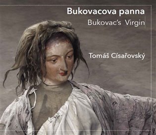 Bukovacova panna / Bukovac’s Virgin - Tomáš Císařovský
