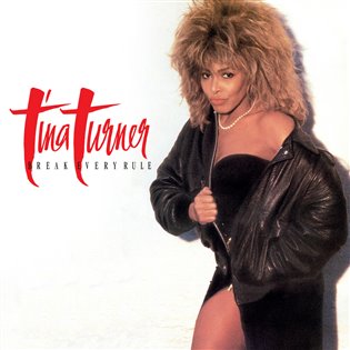 Tina Turner: reak Every Rule (2 CD) - Tina Turner