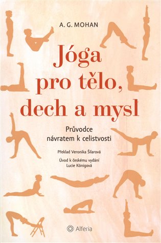 Jóga pro tělo, dech a mysl - A. G. Mohan