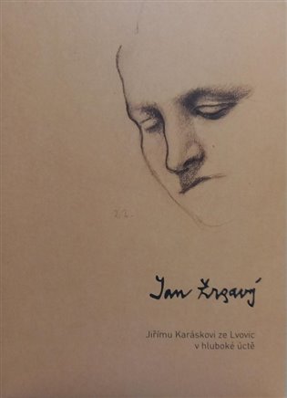 Jan Zrzavý Jiřímu Karáskovi ze Lvovic v hluboké úctě - Barbora Vlášková