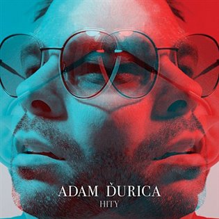 Adam Ďurica: Hity - Adam Ďurica