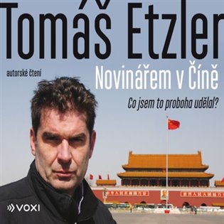 Novinářem v Číně, mp3 - Tomáš Etzler