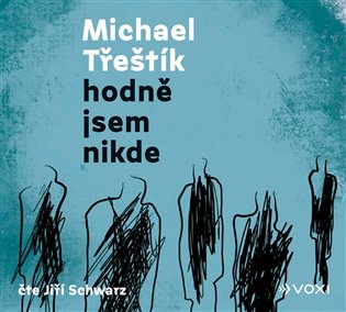 Hodně jsem nikde, mp3 - Michael Třeštík