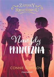 Zápisky z Rosewoodu – Navždy princezna - Connie Glynnová
