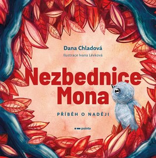 Nezbednice Mona: Příběh o naději - Dana Chladová