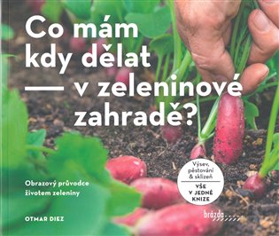 Co mám kdy dělat - v zeleninové zahradě? - Otmar Diez