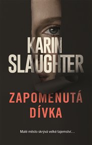 Zapomenutá dívka - Karin Slaughter