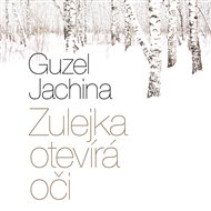 Zulejka otevírá oči - Guzel Jachina