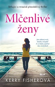 Mlčenlivé ženy - Kerry Fisherová